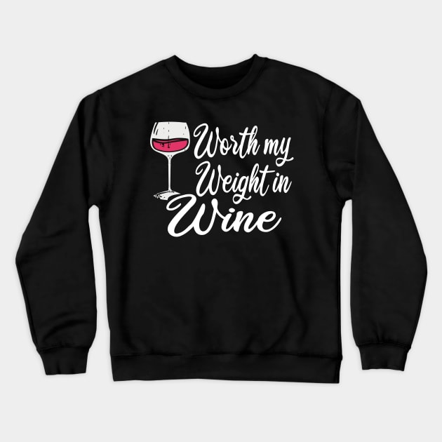 Worth My Weight In Wine Crewneck Sweatshirt by Lomitasu